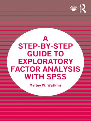 cover image of A Step-by-Step Guide to Exploratory Factor Analysis with SPSS